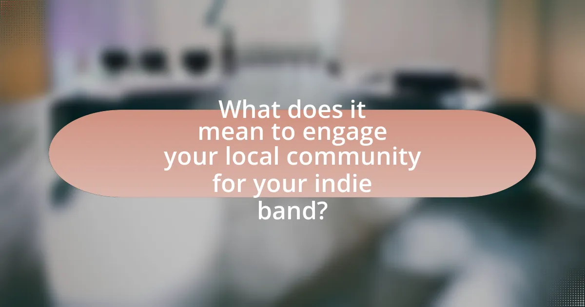 What does it mean to engage your local community for your indie band?